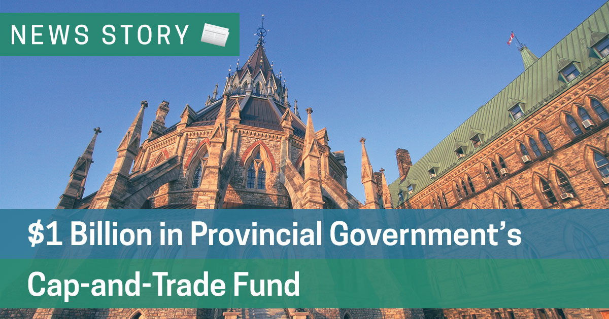 $1 Billion in Provincial Government's Cap-and-Trade Fund