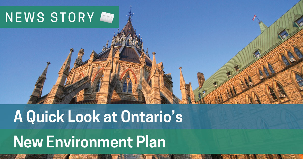A Quick Look at Ontario’s New Environment Plan