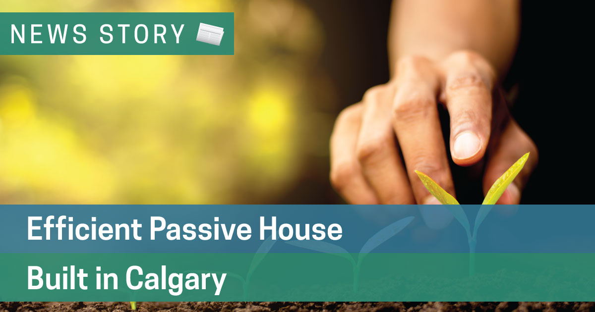 Efficient Passive House Built in Calgary