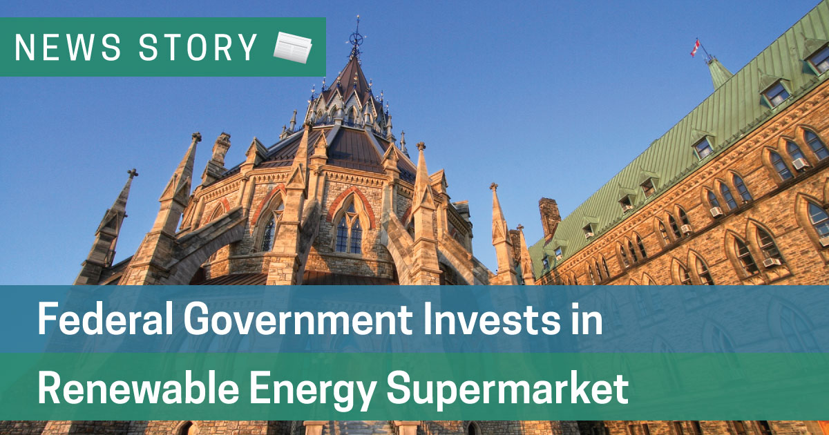 Federal Government Invests in Renewable Energy Supermarket
