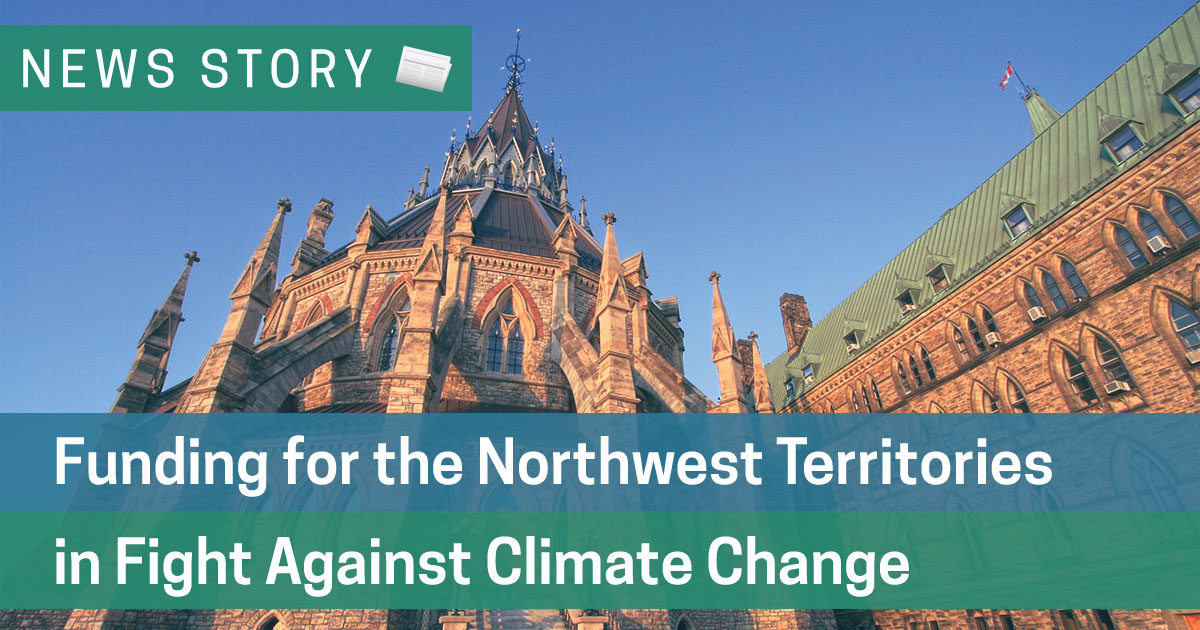 Funding for the Northwest Territories in Fight Against Climate Change