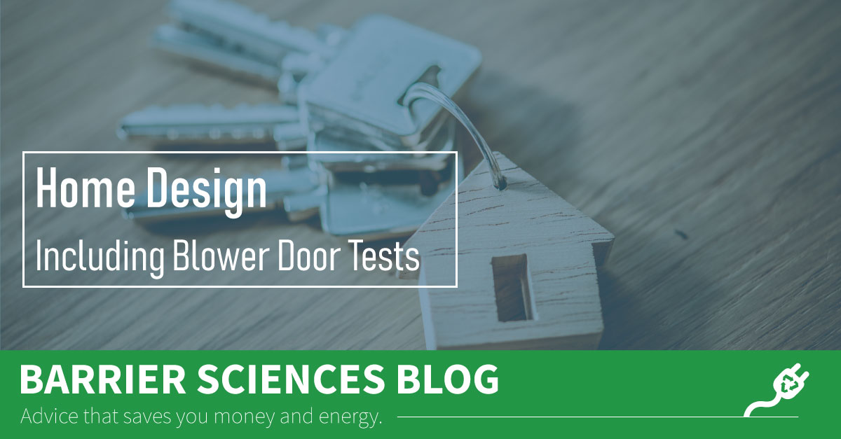 Home Design Should Include Blower Door Tests