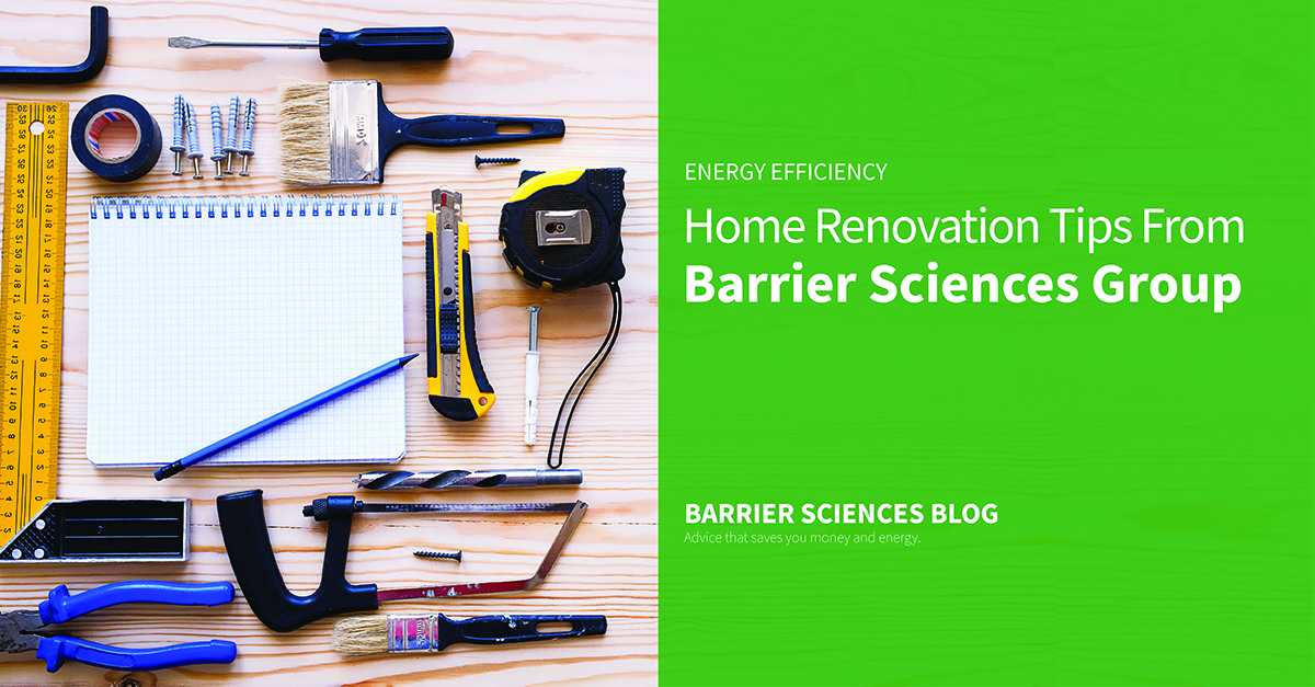 Home renovation tips from Barrier Sciences Group
