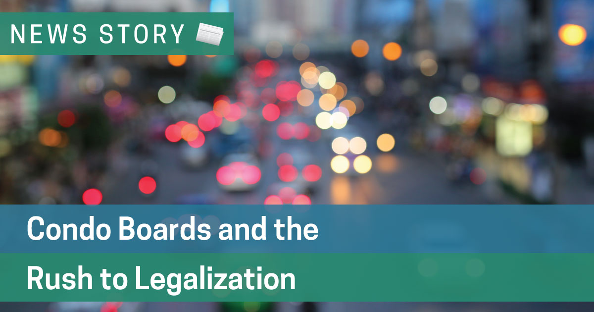 Condo Boards and the Rush to Legalization
