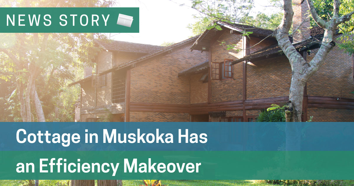 Cottage in Muskoka Has Energy Efficiency Makeover