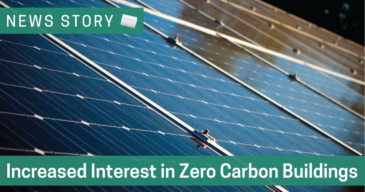 Increased Interest in Zero Carbon Buildings