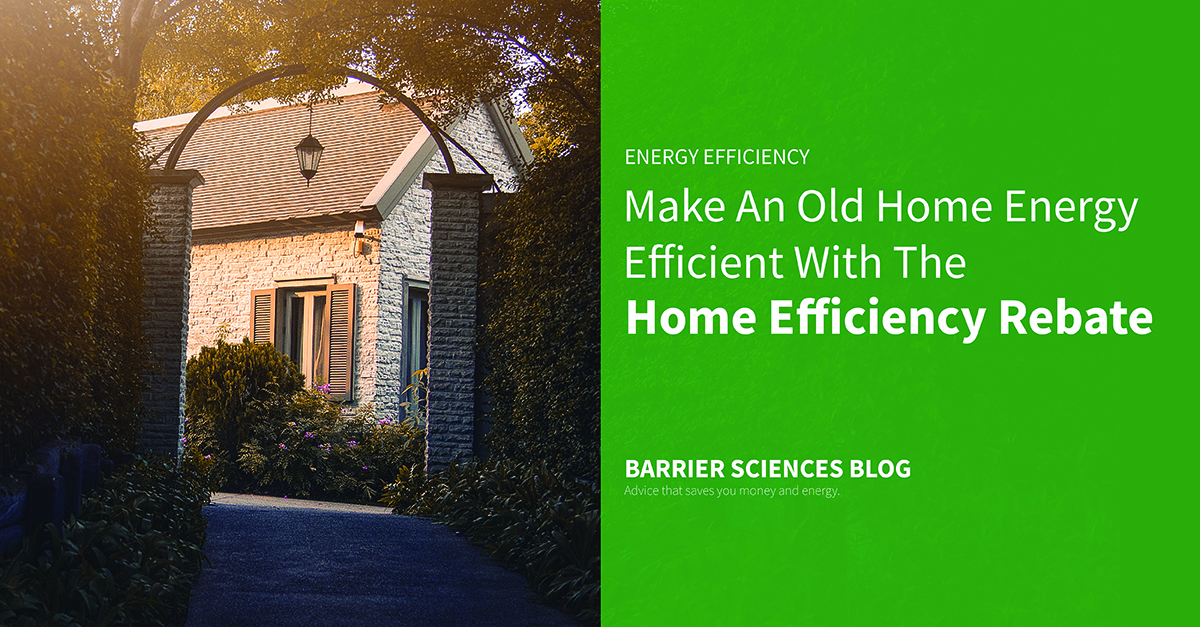 improve-old-home-energy-efficiency-with-her-incentive-bsg